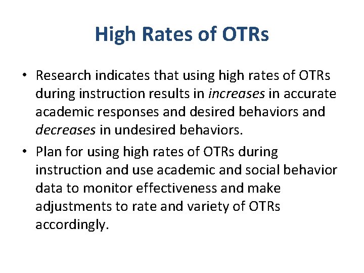 High Rates of OTRs • Research indicates that using high rates of OTRs during