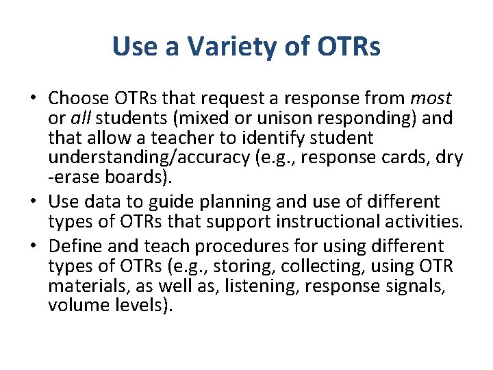 Use a Variety of OTRs • Choose OTRs that request a response from most