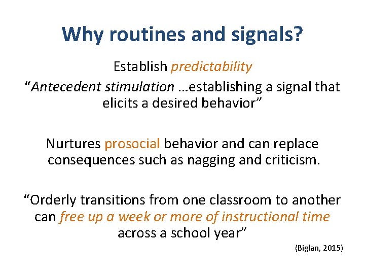 Why routines and signals? Establish predictability “Antecedent stimulation …establishing a signal that elicits a