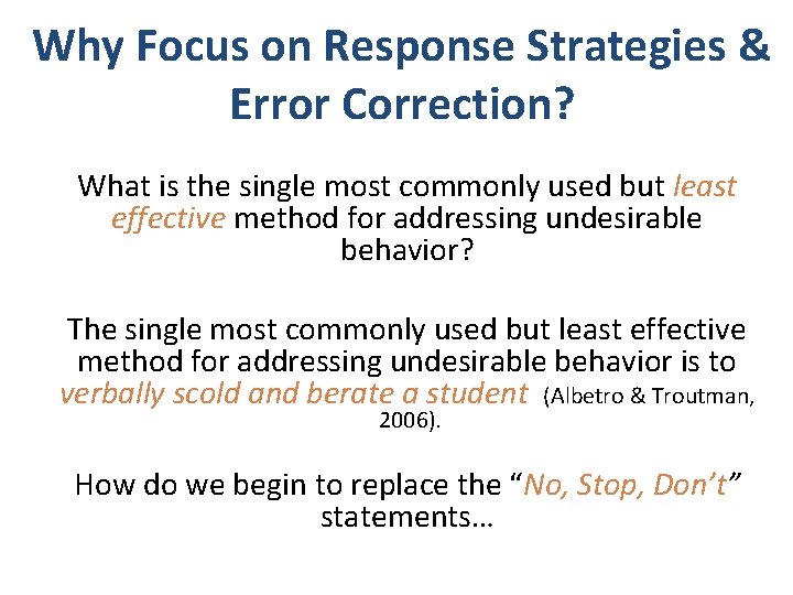 Why Focus on Response Strategies & Error Correction? What is the single most commonly