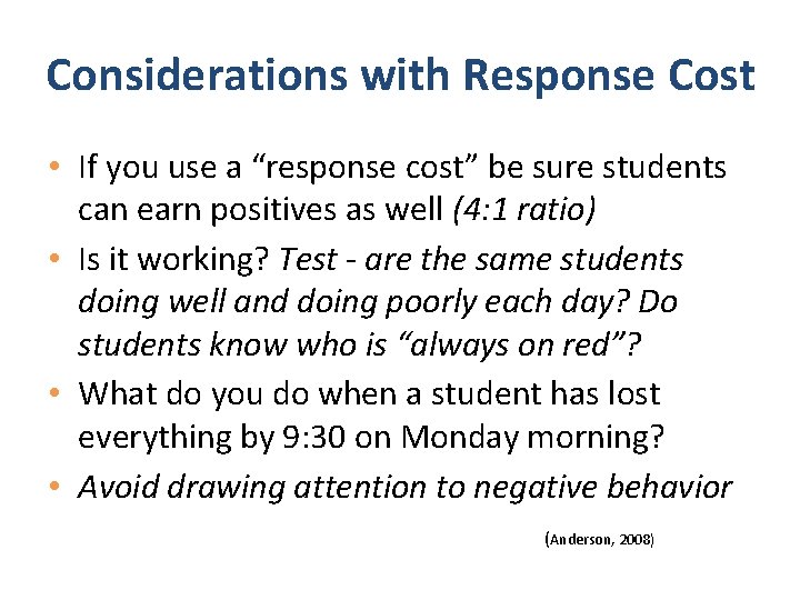 Considerations with Response Cost • If you use a “response cost” be sure students