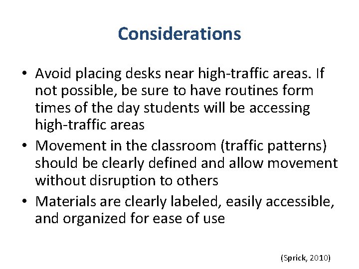 Considerations • Avoid placing desks near high-traffic areas. If not possible, be sure to