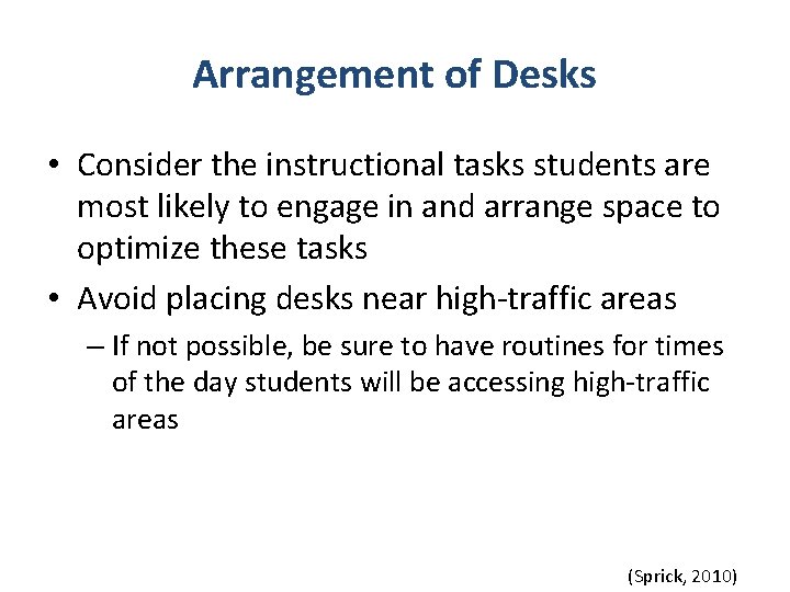 Arrangement of Desks • Consider the instructional tasks students are most likely to engage