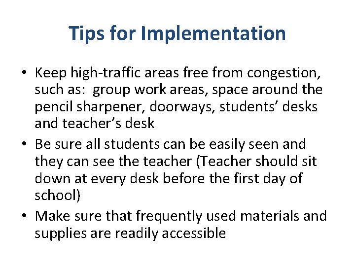 Tips for Implementation • Keep high-traffic areas free from congestion, such as: group work