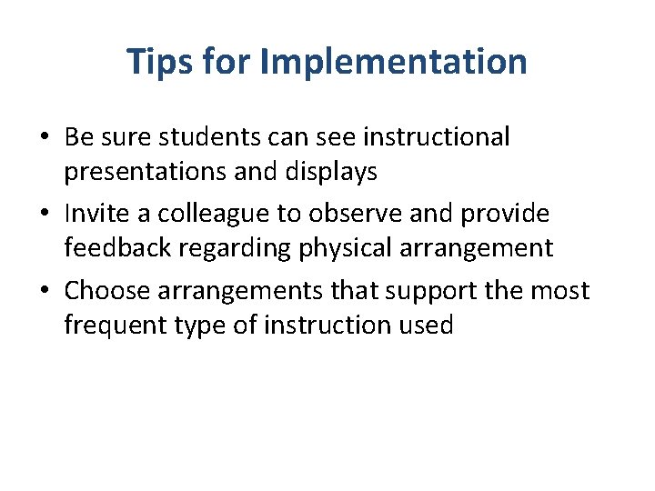 Tips for Implementation • Be sure students can see instructional presentations and displays •