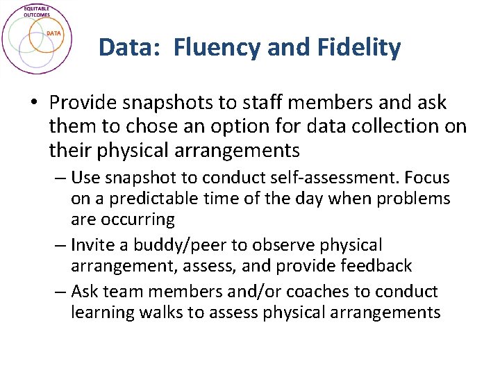 Data: Fluency and Fidelity • Provide snapshots to staff members and ask them to