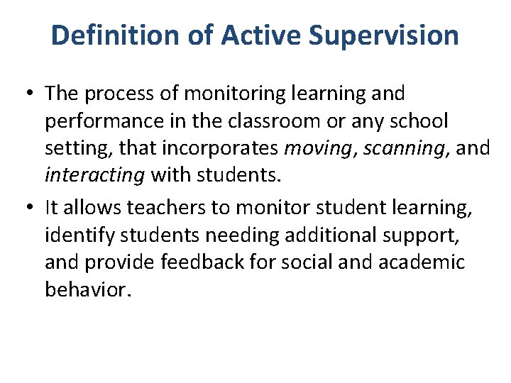 Definition of Active Supervision • The process of monitoring learning and performance in the