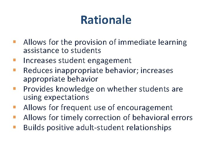 Rationale § Allows for the provision of immediate learning assistance to students § Increases