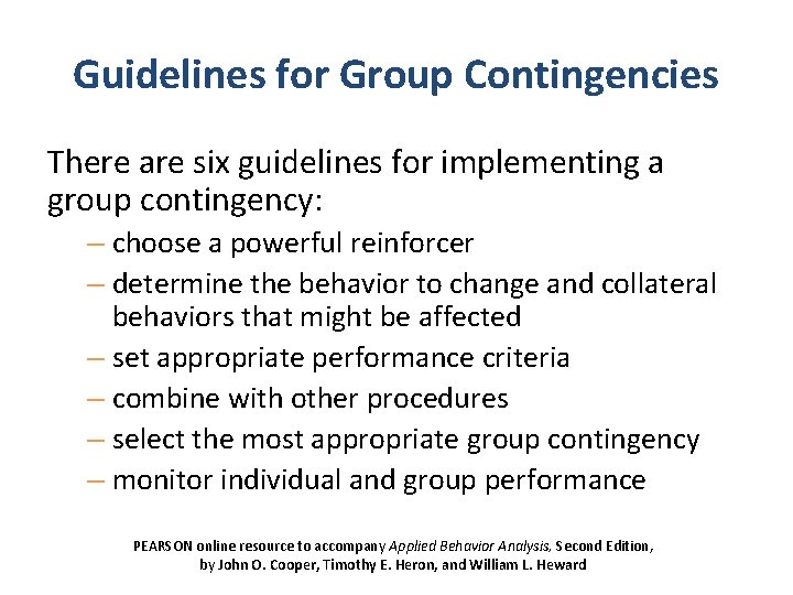 Guidelines for Group Contingencies There are six guidelines for implementing a group contingency: –