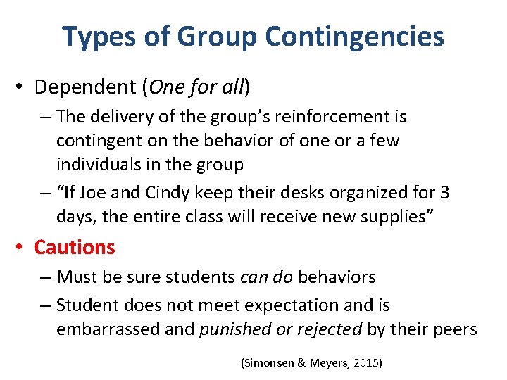 Types of Group Contingencies • Dependent (One for all) – The delivery of the