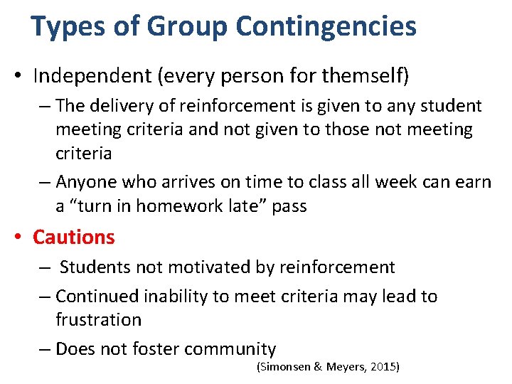 Types of Group Contingencies • Independent (every person for themself) – The delivery of