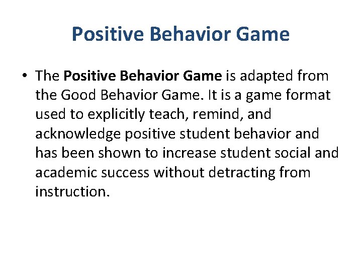 Positive Behavior Game • The Positive Behavior Game is adapted from the Good Behavior