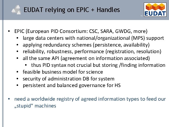 EUDAT relying on EPIC + Handles • EPIC (European PID Consortium: CSC, SARA, GWDG,