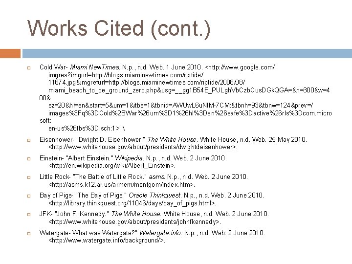 Works Cited (cont. ) Cold War- Miami New. Times. N. p. , n. d.