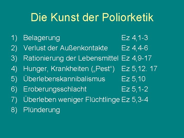 Die Kunst der Poliorketik 1) 2) 3) 4) 5) 6) 7) 8) Belagerung Ez