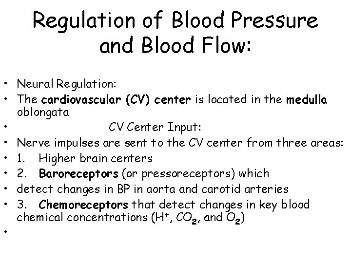 Regulation of Blood Pressure and Blood Flow: • Neural Regulation: • The cardiovascular (CV)