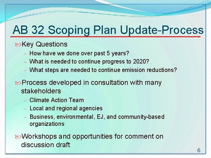 AB 32 Scoping Plan Update-Process Key Questions – How have we done over past