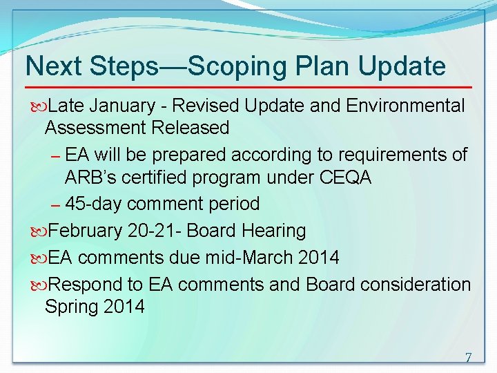 Next Steps—Scoping Plan Update Late January - Revised Update and Environmental Assessment Released –