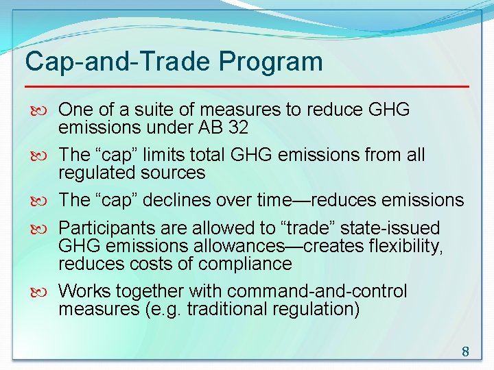 Cap-and-Trade Program One of a suite of measures to reduce GHG emissions under AB