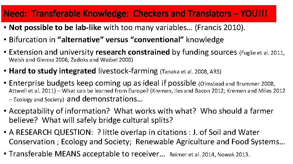 Need: Transferable Knowledge: Checkers and Translators – YOU!!! • Not possible to be lab-like