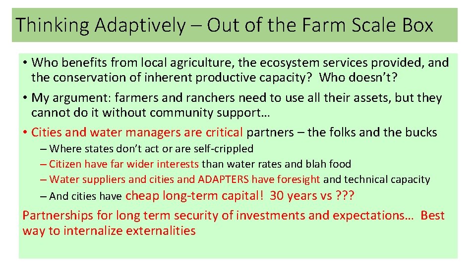 Thinking Adaptively – Out of the Farm Scale Box • Who benefits from local