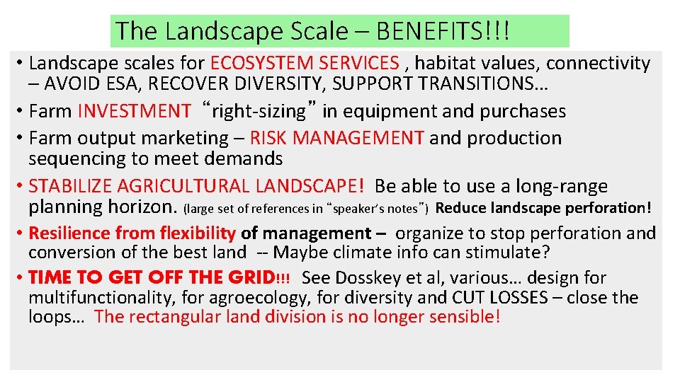 The Landscape Scale – BENEFITS!!! • Landscape scales for ECOSYSTEM SERVICES , habitat values,