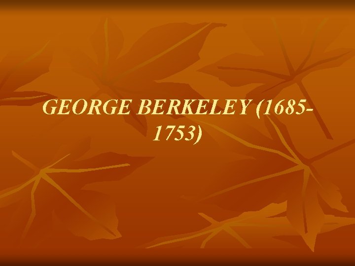 GEORGE BERKELEY (16851753) 