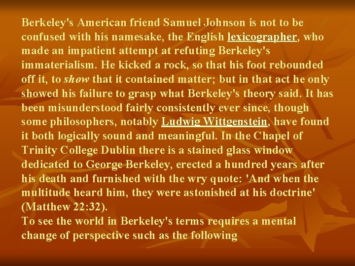 Berkeley's American friend Samuel Johnson is not to be confused with his namesake, the