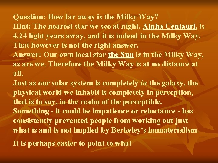 Question: How far away is the Milky Way? Hint: The nearest star we see