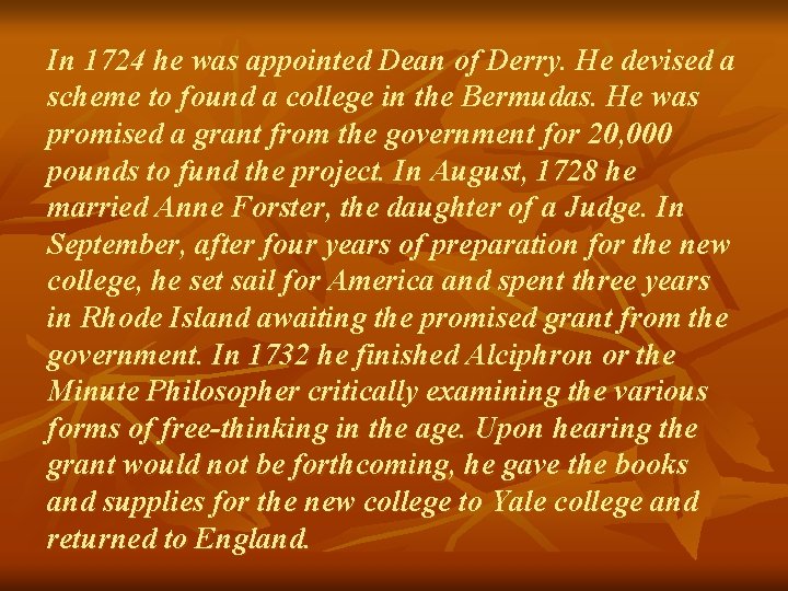 In 1724 he was appointed Dean of Derry. He devised a scheme to found