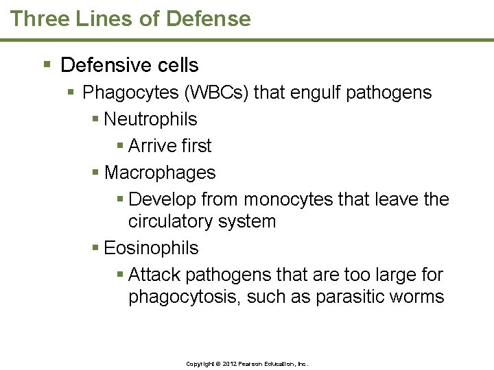 Three Lines of Defense § Defensive cells § Phagocytes (WBCs) that engulf pathogens §