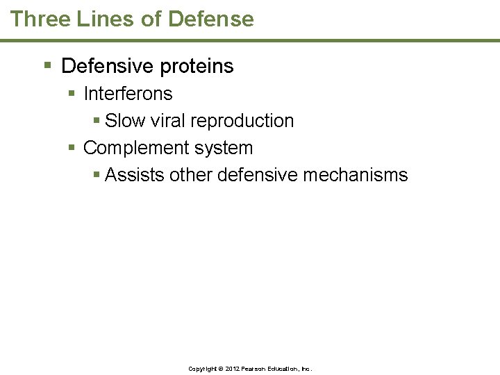 Three Lines of Defense § Defensive proteins § Interferons § Slow viral reproduction §