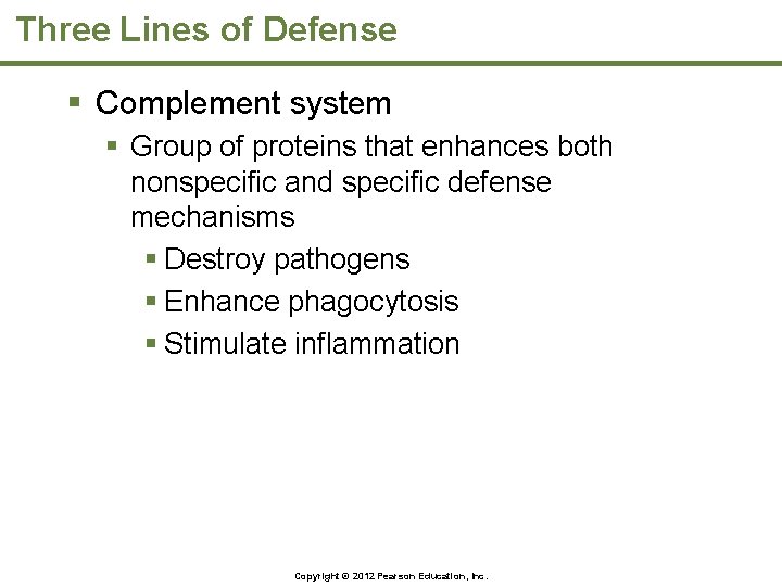 Three Lines of Defense § Complement system § Group of proteins that enhances both