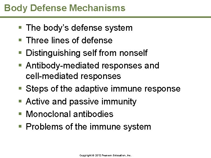 Body Defense Mechanisms § § § § The body’s defense system Three lines of