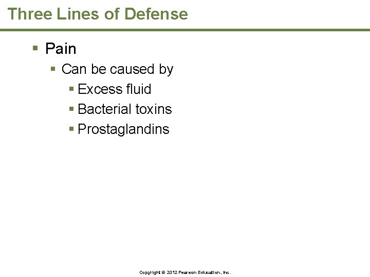 Three Lines of Defense § Pain § Can be caused by § Excess fluid