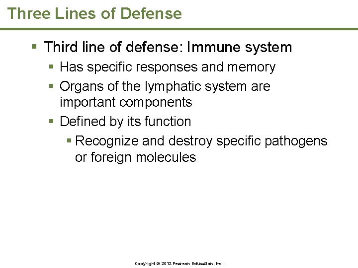 Three Lines of Defense § Third line of defense: Immune system § Has specific