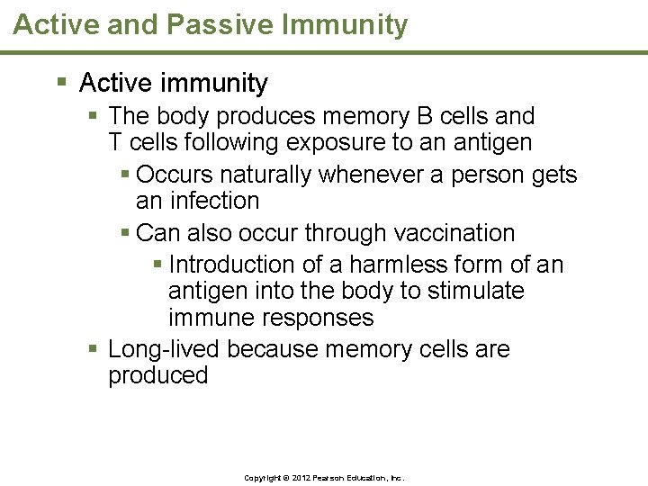 Active and Passive Immunity § Active immunity § The body produces memory B cells