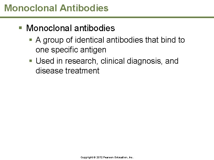 Monoclonal Antibodies § Monoclonal antibodies § A group of identical antibodies that bind to
