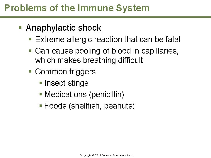 Problems of the Immune System § Anaphylactic shock § Extreme allergic reaction that can