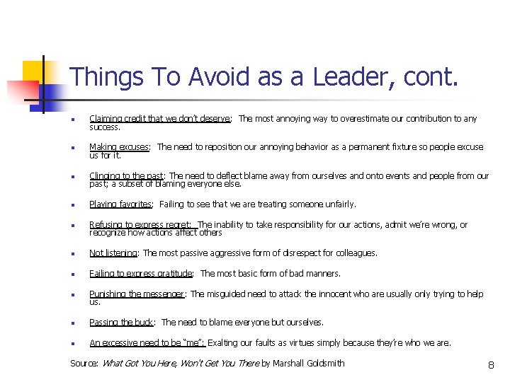 Things To Avoid as a Leader, cont. n Claiming credit that we don’t deserve: