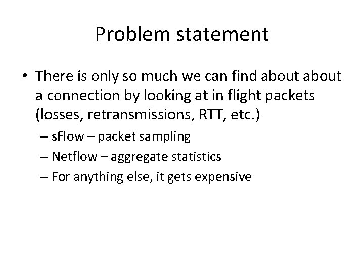 Problem statement • There is only so much we can find about a connection