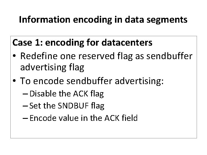 Information encoding in data segments Case 1: encoding for datacenters • Redefine one reserved