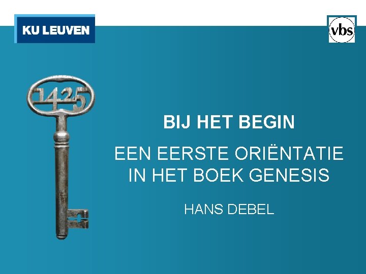 BIJ HET BEGIN EERSTE ORIËNTATIE IN HET BOEK GENESIS HANS DEBEL 