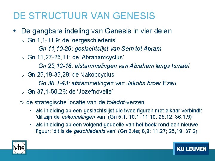 DE STRUCTUUR VAN GENESIS • De gangbare indeling van Genesis in vier delen o