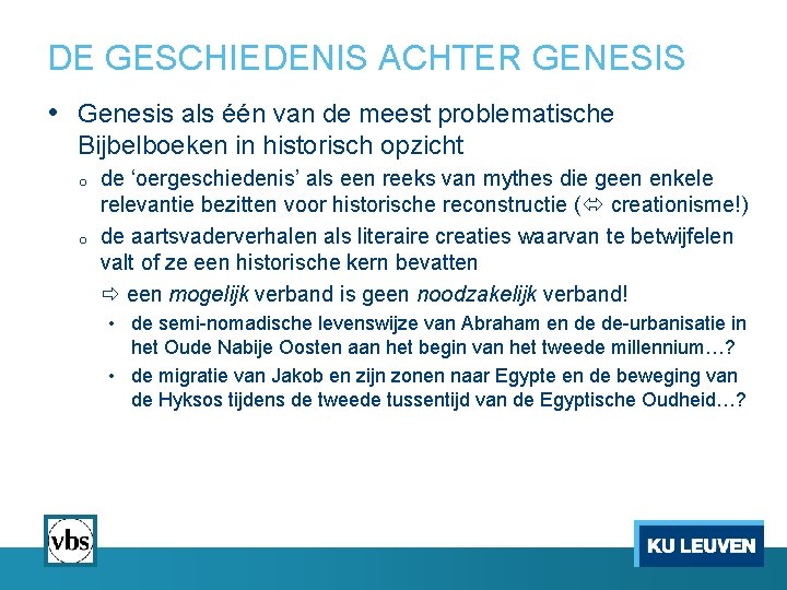 DE GESCHIEDENIS ACHTER GENESIS • Genesis als één van de meest problematische Bijbelboeken in