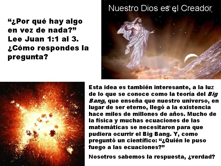 Nuestro Dios es el Creador “¿Por qué hay algo en vez de nada? ”