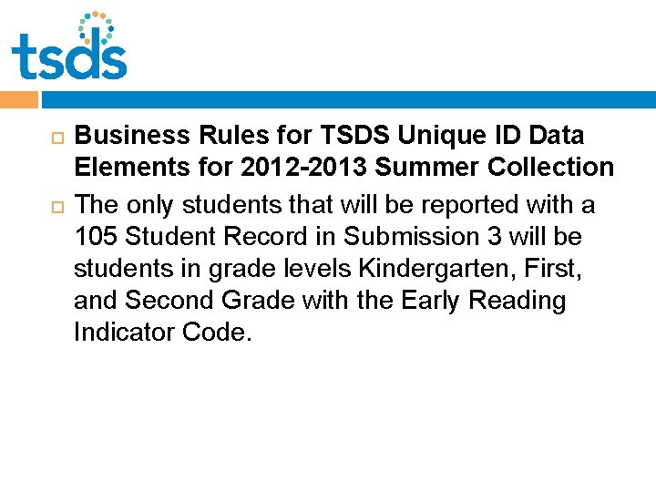  Business Rules for TSDS Unique ID Data Elements for 2012 -2013 Summer Collection