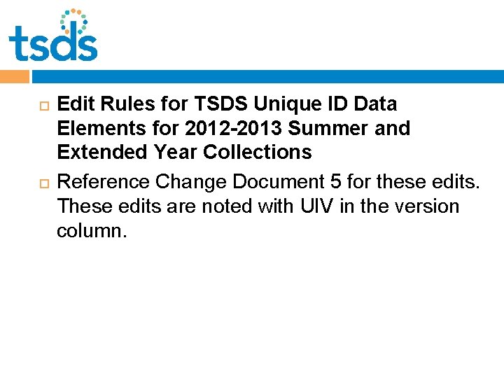  Edit Rules for TSDS Unique ID Data Elements for 2012 -2013 Summer and