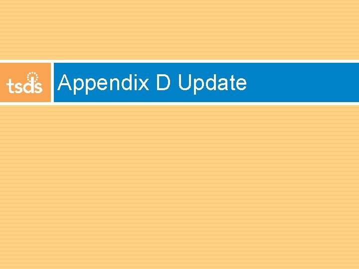 Appendix D Update 