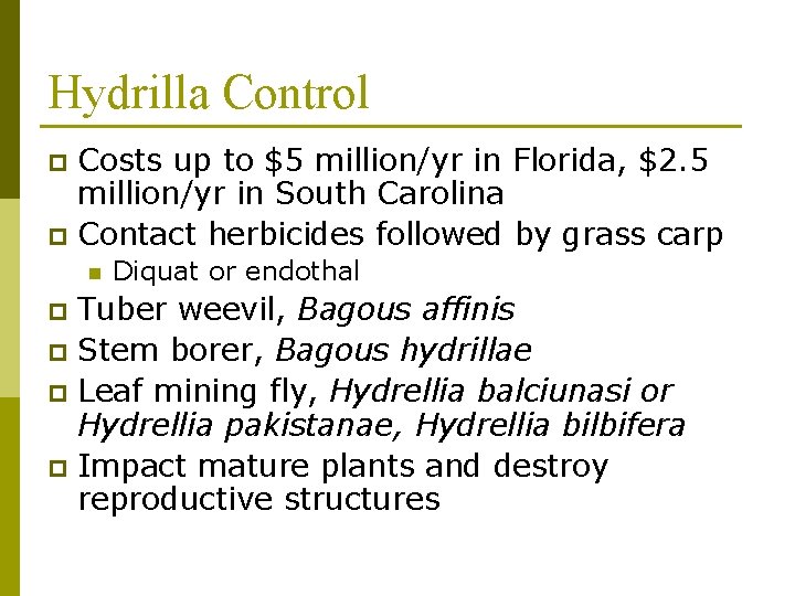 Hydrilla Control Costs up to $5 million/yr in Florida, $2. 5 million/yr in South